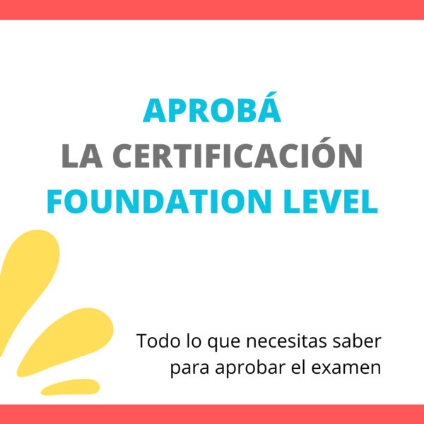 Curso para prepararse para aprobar la certificación Foundation Level