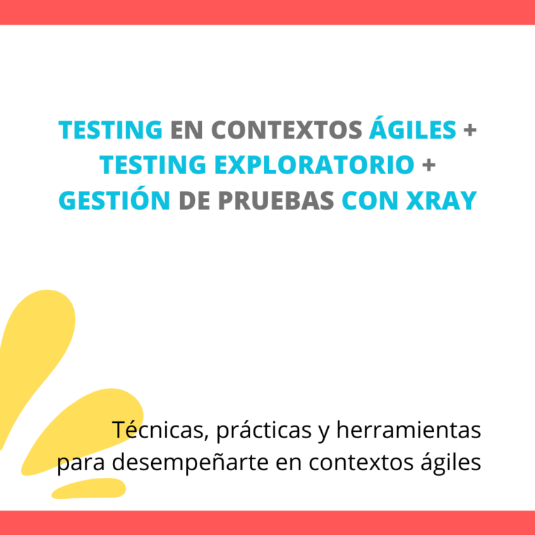 Agilidad (Contextos ágiles, testing exploratorio y Xray)